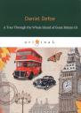 Даниэль Дефо. A Tour Through the Whole Island of Great Britain III = Тур через Великобританю 3: роман на англ.яз Даниэль Дефо. A Tour Through the Whole Island of Great Britain III = Тур через Великобританю 3: роман на англ.яз