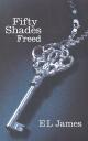EL James. Fifty Shades Freed, James, E.L. EL James. Fifty Shades Freed, James, E.L.