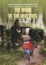 Кеннет Грэм. The Wind in the Willows / Ветер в ивах Кеннет Грэм. The Wind in the Willows / Ветер в ивах