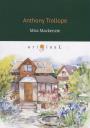 Anthony Trollope. Miss Mackenzie = Мисс Макензи Anthony Trollope. Miss Mackenzie = Мисс Макензи
