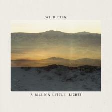 CD диск Wild Pink: A Billion Little Lights CD диск Wild Pink: A Billion Little Lights