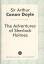 Артур Конан Дойл. The Adventures of Sherlock Holmes = Приключения Шерлока Холмса: рассказы на англ.яз