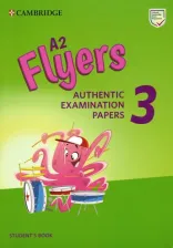 Литература Книга A2 Flyers 3 Student's Book: Authentic Examination Papers