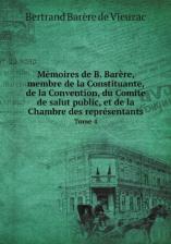Литература Книга Barere Bertrand de Vieuzac. Memoires de B. Barere, membre de la Constituante, de la Convention, du Comite de salut public, et de la Chambre des
