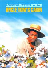 Литература Книга Бичер-Стоу Г. Бичер-Стоу Г. Uncle Tom's Cabin / Хижина дяди Тома