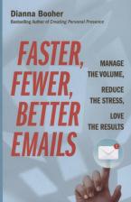 Литература Книга Бухер Дианна. Faster, Fewer, Better Emails: Manage the Volume, Reduce the Stress, Love the Results