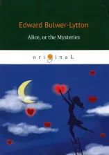 Литература Книга Bulwer-Lytton Edward. Alice, or the Mysteries