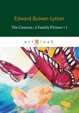 Литература Книга Bulwer-Lytton Edward. The Caxtons: A Family Picture 1