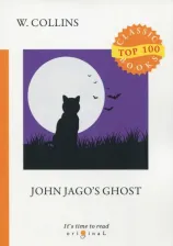 Литература Книга Collins Wilkie. John Jago's Ghost 9785521076093