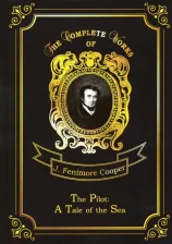 Литература Книга Cooper James Fenimore. The Pilot: A Tale of the Sea