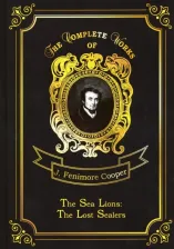 Литература Книга Cooper James Fenimore. The Sea Lions: The Lost Sealers
