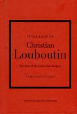 Литература Книга Darla-Jane Gilroy. Little Book of Christian Louboutin: The Story of the Iconic Shoe Designer