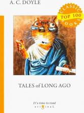 Литература Книга Doyle Arthur Conan. Tales of Long Ago 9785521080588