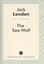 Литература Книга Джек Лондон. The Sea-Wolf = Морской волк: роман на англ.яз
