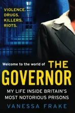 Литература Книга Frake Vanessa. The Governor. My Life Inside Britain's Most Notorious Prisons
