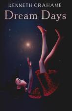 Литература Книга Grahame Kenneth. Dream Days
