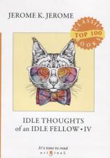 Литература Книга Jerome Jerome K. Idle Thoughts of an Idle Fellow IV