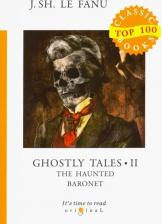 Литература Книга Le Fanu Joseph Sheridan. Ghostly Tales 2. The Haunted Baronet