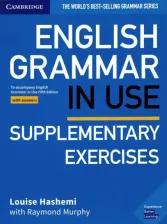Литература Книга Louise Hashemi. English Grammar in Use Supplementary Exercises Book with Answers: To Accompany English Grammar in Use Fifth Edition.- Cambridge