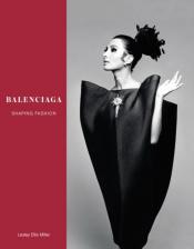 Литература Книга MILLER, LESLEY ELLIS: Balenciaga: Shaping Fashion