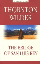Литература Книга Мост короля Людовика Святого (The Bridge of San Luis Rey) / Уайлдер Т