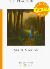 Литература Книга Peacock Thomas Love. Maid Marian 9785517002273