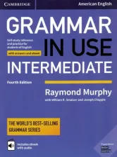 Литература Книга Raymond Murphy, William R. Smalzer, Joseph Chapple. Raymond Murphy. Grammar in Use Intermediate Student's Book with Answers and Interactive eBook