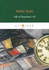 Литература Книга Scott Walter. Life of Napoleon II