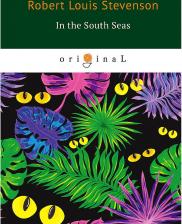 Литература Книга Stevenson Robert Louis. In the South Seas