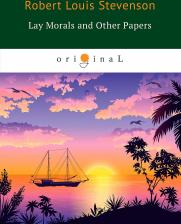 Литература Книга Stevenson Robert Louis. Lay Morals and Other Papers