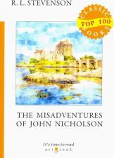 Литература Книга Stevenson Robert Louis. The Misadventures of John Nicholson