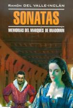 Литература Книга Валье-Инклан Р.дель. Валье-Инклан Р.дель Sonatas. Memorias del Marques de Bradomin / Сонаты. Воспоминания маркиза де Брад