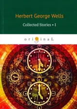 Литература Книга Wells Herbert George. Collected Stories I