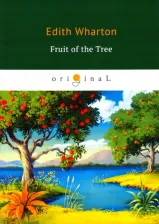 Литература Книга Wharton Edith. The Fruit of the Tree