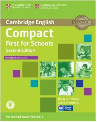 Barbara Thomas, Laura Matthews. Compact First for Schools Second Edition Workbook with Answers with Download Audio