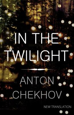 Chekhov Anton (Чехов Антон). In the Twilight