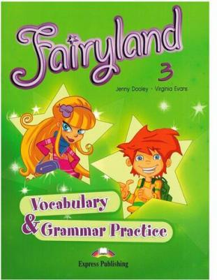 Dooley Jenny, Evans Virginia. Fairyland 3. Vocabulary & Grammar Practice. Beginner. Сборник лексических и грамматических упражнений – фото 1