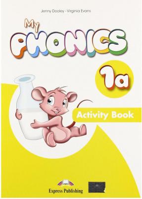 Dooley Jenny, Evans Virginia. My Phonics 1a The Alphabet Activity Book with Cross-Platform Application – фото 2