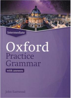 Eastwood, John. Oxford practice grammar: intermediate: with key – фото 7