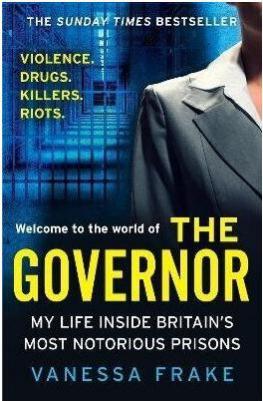 Frake Vanessa. The Governor. My Life Inside Britain's Most Notorious Prisons – фото 2