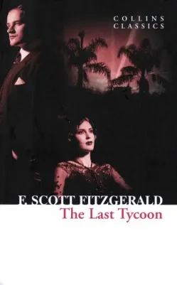 Francis Scott Fitzgerald / Фрэнсис Скотт Фицджеральд. Last Tycoon