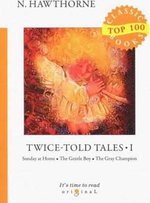 Hawthorne Nathaniel. Twice-Told Tales I