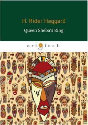 Henry Rider Haggard. Queen Sheba's Ring – фото 1