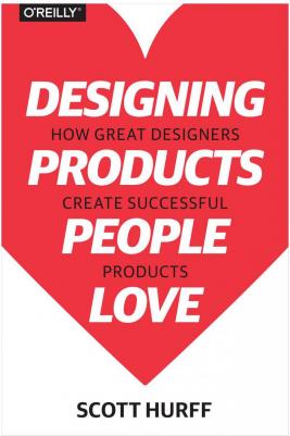 Херф Скотт. Как создать продукт, который полюбят. Опыт успешных менеджеров и дизайнеров – фото 2