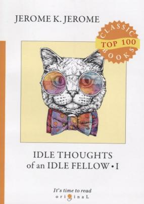 Idle Thoughts of an Idle Fellow 1 = Праздные мысли праздного человека 1. на англ.яз – фото 1