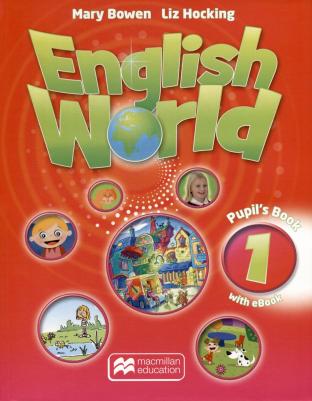 Liz Hocking and Mary Bowen. English World 1 Pupil’s Book with eBook – фото 1