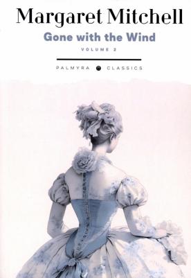 Mitchell Margaret. Gone with the Wind: in 2 vols. Vol. 2