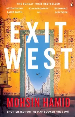 Mohsin Hamid. Exit West (Booker'17 Shortlist)