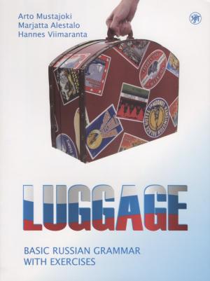 Мустайоки Арто. Багаж. Русская грамматика с упражнениями. 2-е изд
