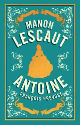 Prevost Antoine-Francois. Manon Lescaut